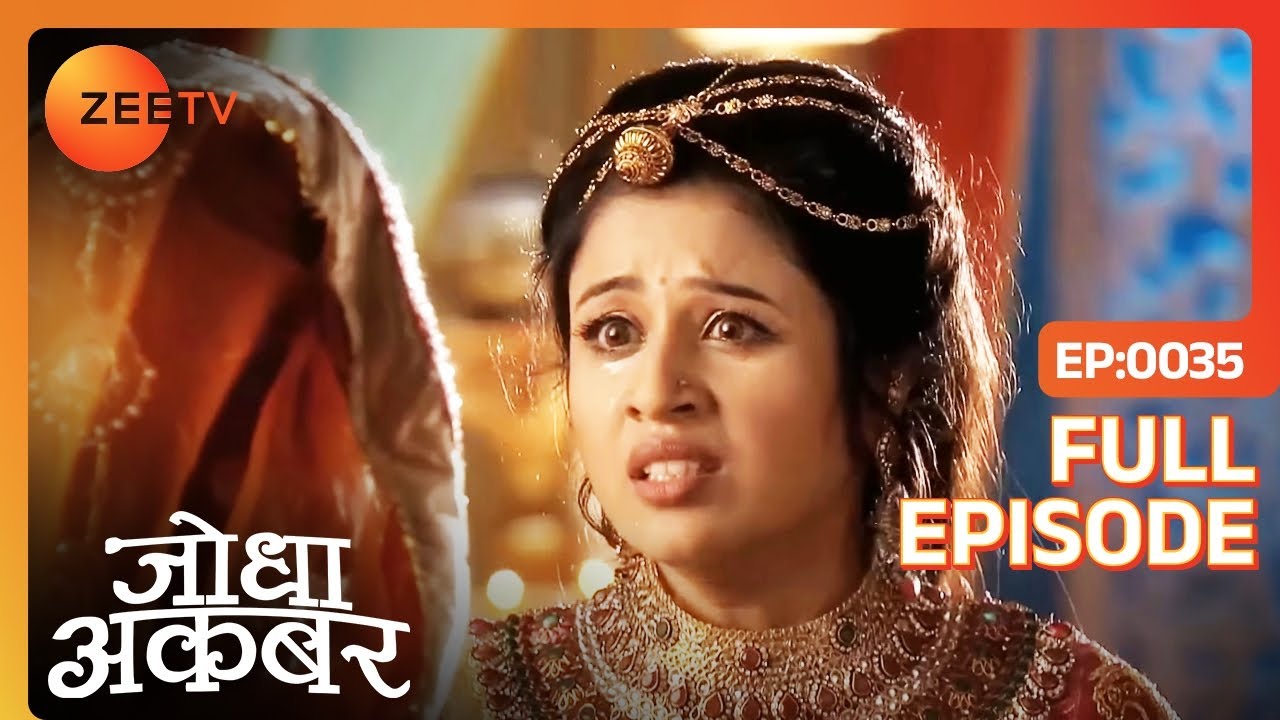 Jodha पर टूटा कहर असलियत जान कर | Jodha Akbar | Full Ep. 35 | ZEE TV