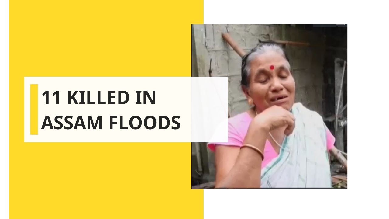 Heavy rain and floods in Assam kill at least 11 and displace more than 1 million