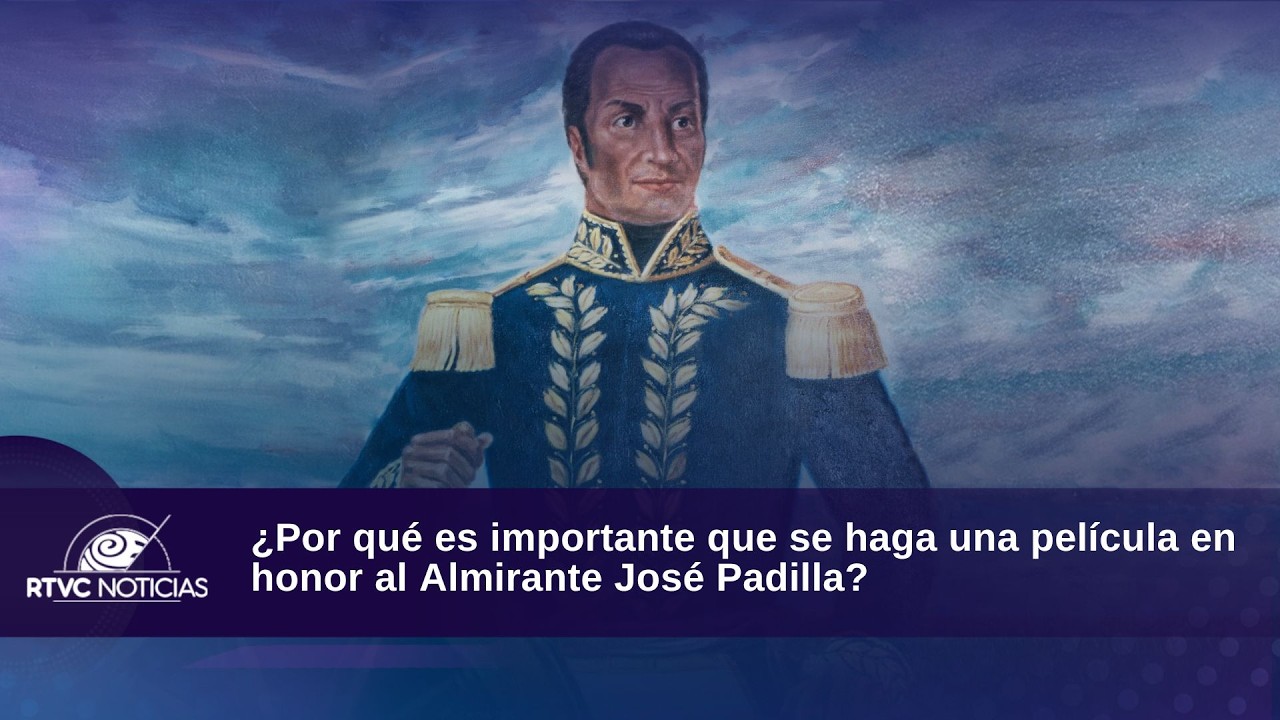 ¿Por qué es importante que se haga una película en honor al Almirante José Padilla? | RTVC Noticias