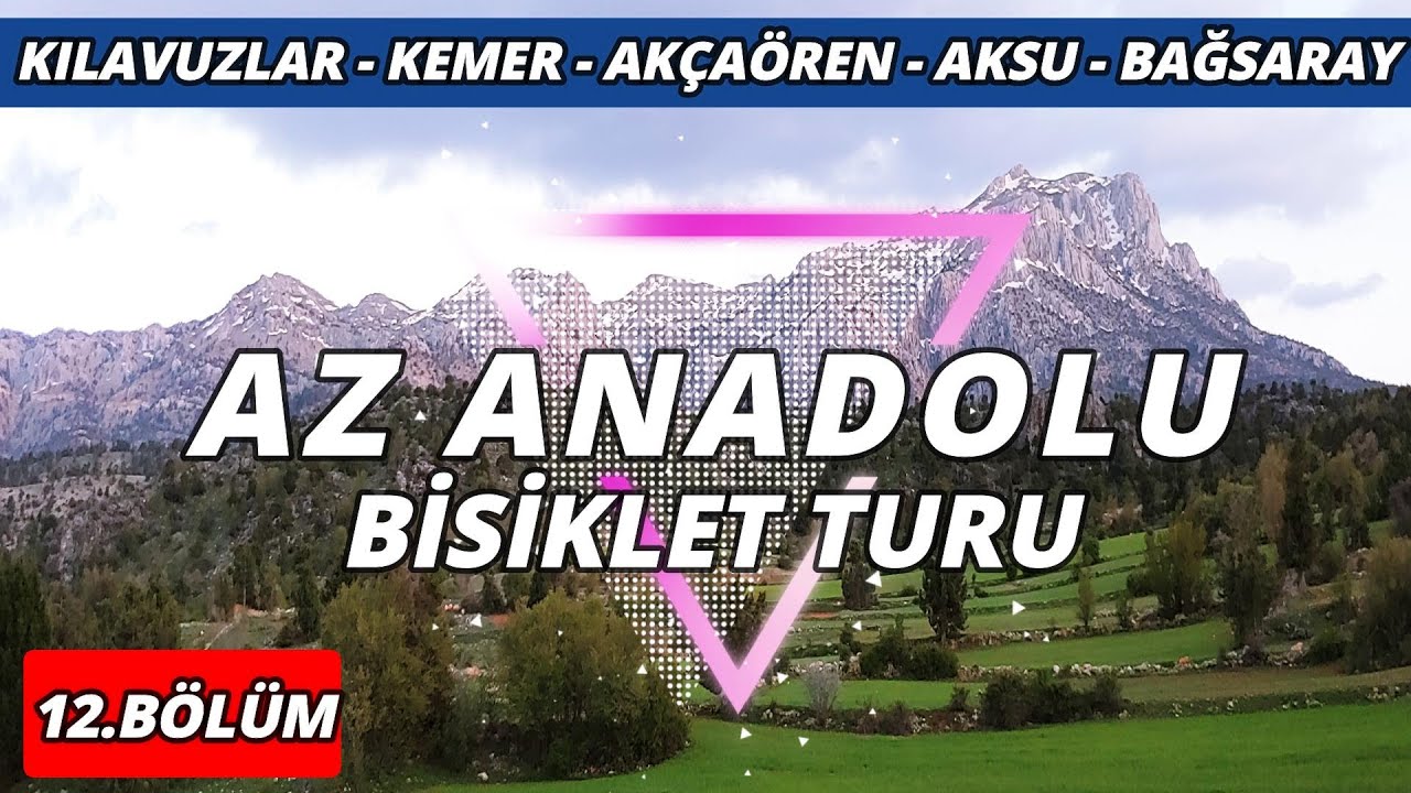 Az Anadolu Bisiklet Turu #12 Kılavuzlar - Kemer - Akçaören - Aksu - Bağsaray @Ferdimen
