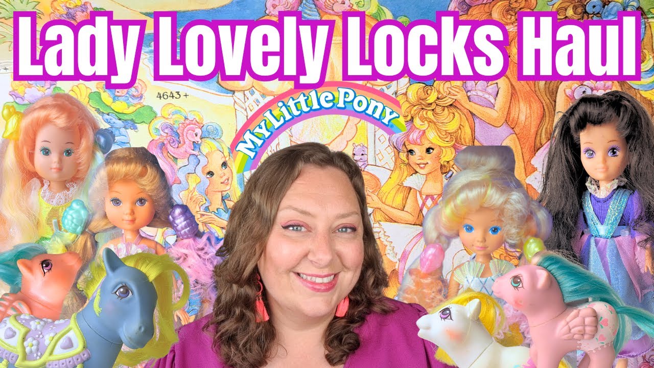 56. Boxed Lady Lovely Locks & G1 My Little Pony Haul!