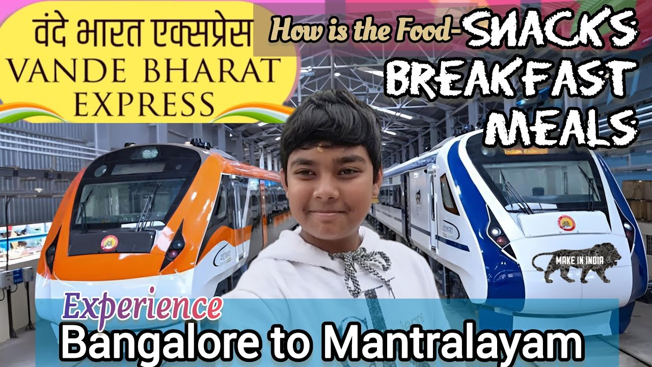Vande Bharath Train experience | ವಂದೇ ಭಾರತ ರೈಲ್ | How is the Food | Bangalore to Mantralayam