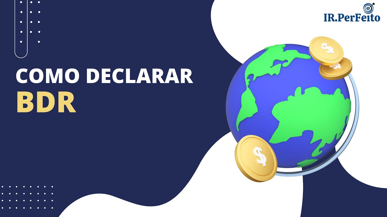 Como declarar BDR no Imposto de Renda (IRPF)