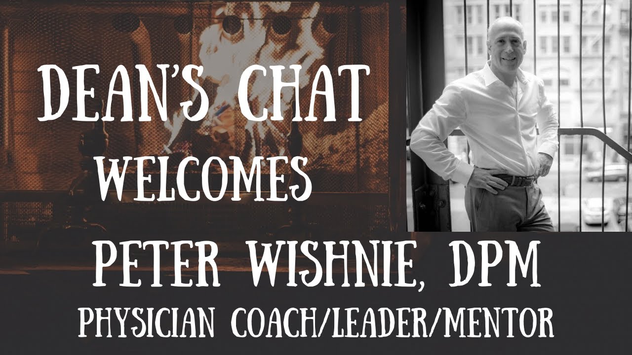 Ep. 138 - Peter Wishnie, DPM - Physician Coach/Mentor/Author