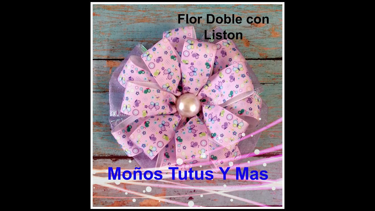 MOñO FLOR DOBLE DE LISTON Paso a Paso DOUBLE LAYER FLOWER Tutorial DIY How To PAP Video 116