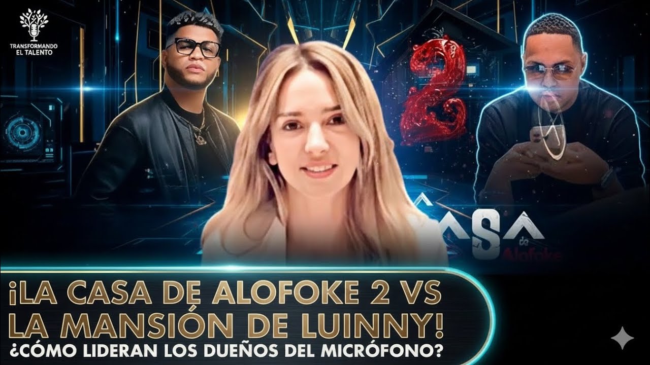Liderazgo en Realidad – La Casa de Alofoke 2 vs La Casa de Luinny 