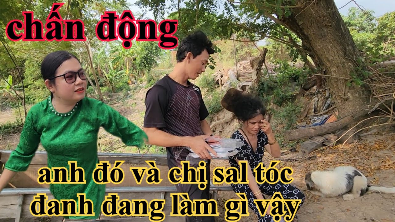 Chấn động anh đó đang làm gì với chị sal tóc đanh