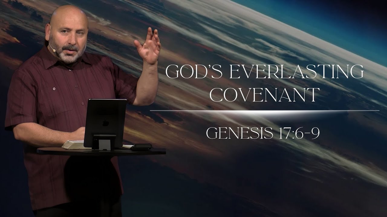 God's Everlasting Covenant | Genesis 17:6-9 | Richard Perea