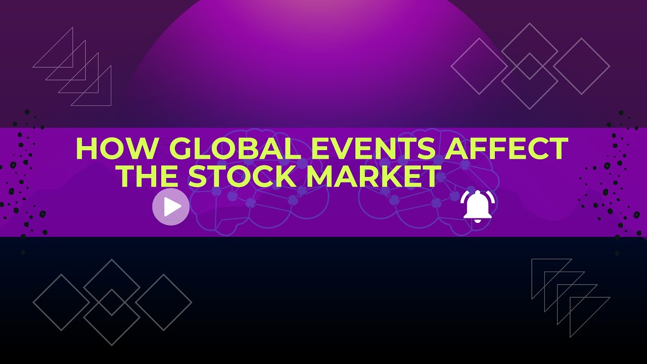 How Global Events Affect the Stock Market