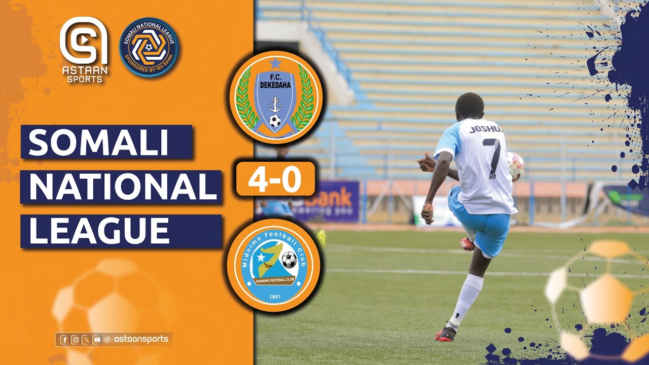 GOOS GOOS: MIDNIMO VS DEKEDAHA | SOMALI NATIONAL LEAGUE 2023/24.