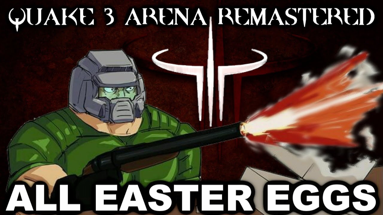 QUAKE 3 Arena High Definition Edition All Easter Eggs And Secrets