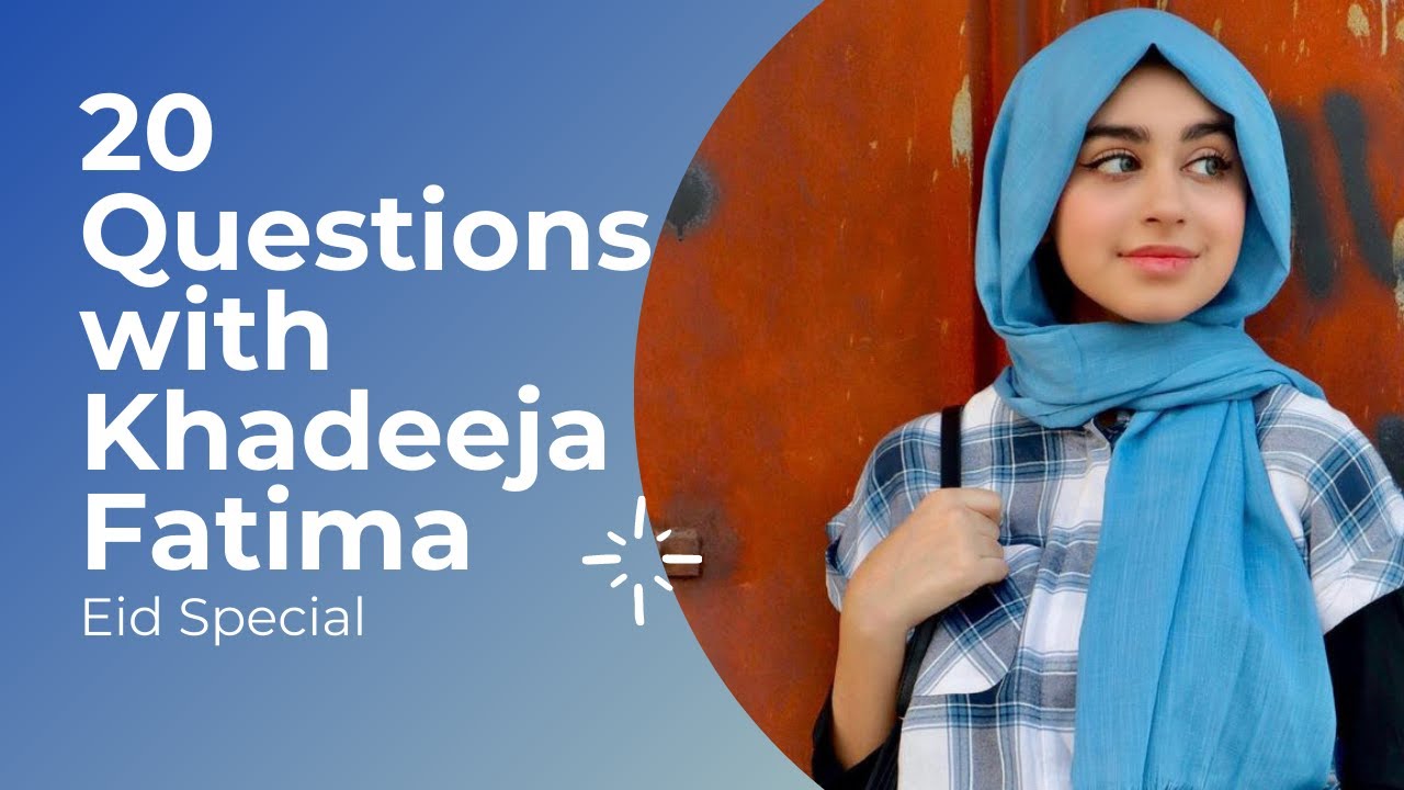 20 Questions with Khadeeja Fatima | Eid Special