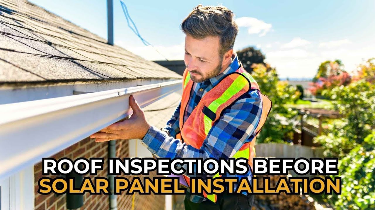 Why Roof Inspections are Essential Before Installing Solar Panels | Save Money & Maximize Efficiency