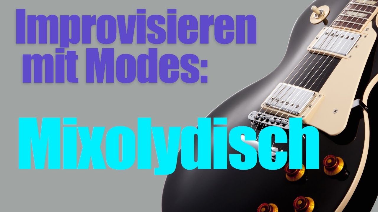Gitarre Kirchentonarten Unterricht - Gitarre Modes lernen - Mixolydisch