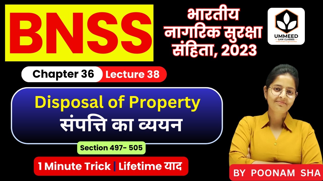 ⚖️ BNSS Lecture-38 | Ch-36 | Sec 497-505 | Disposal of Property // संपत्ति का व्ययन  | #law #bnss
