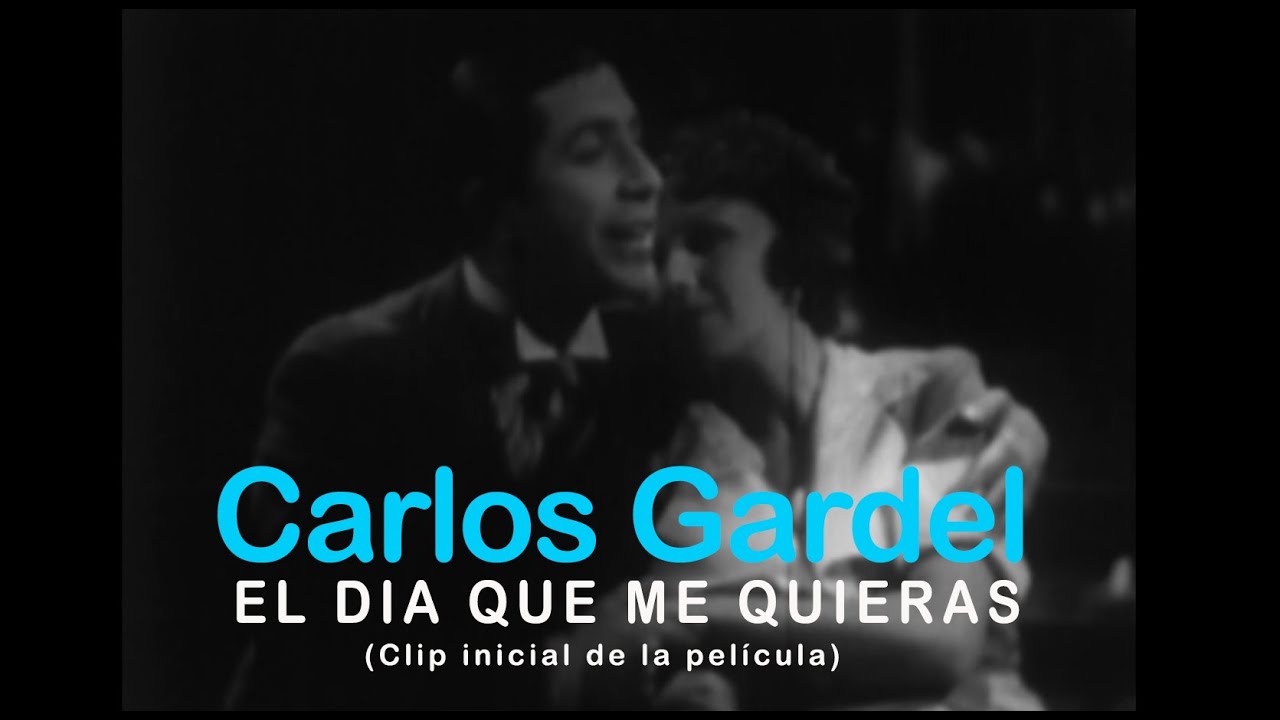 Carlos Gardel - El día que me quieras (Video Oficial de la pelicula - Inicio)