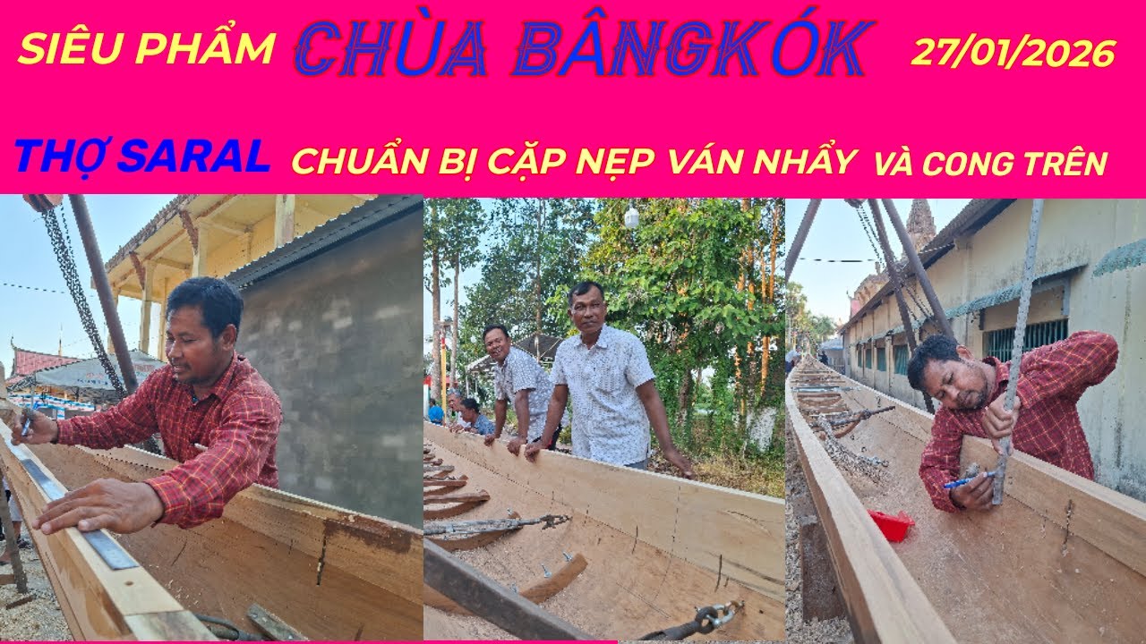 SIÊU PHẨM CHÙA BÂNGKOK... NGÀY THỨ 27. DẾN CÔNG ĐOẠN NẸP VÁN NHẨY..27/01/2026