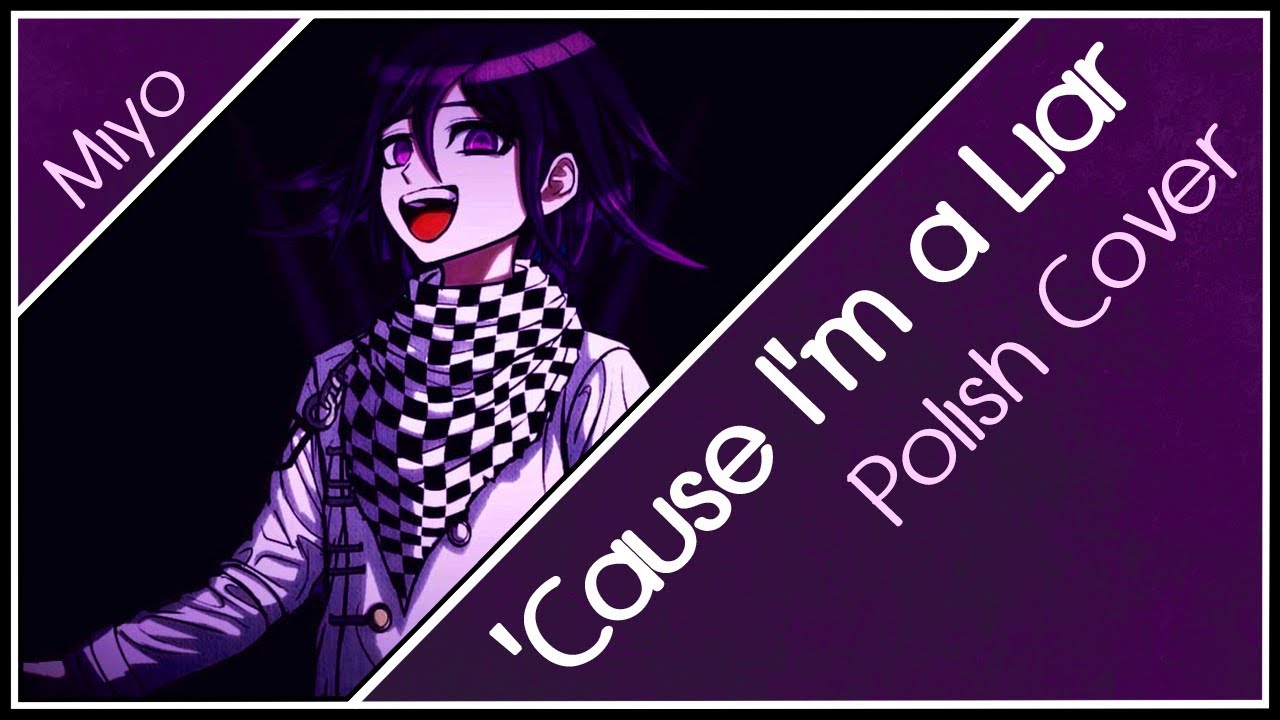 'Cause I'm a Liar 「Ouma Kokichi Fan Song」 Polish Cover 【Miyo】