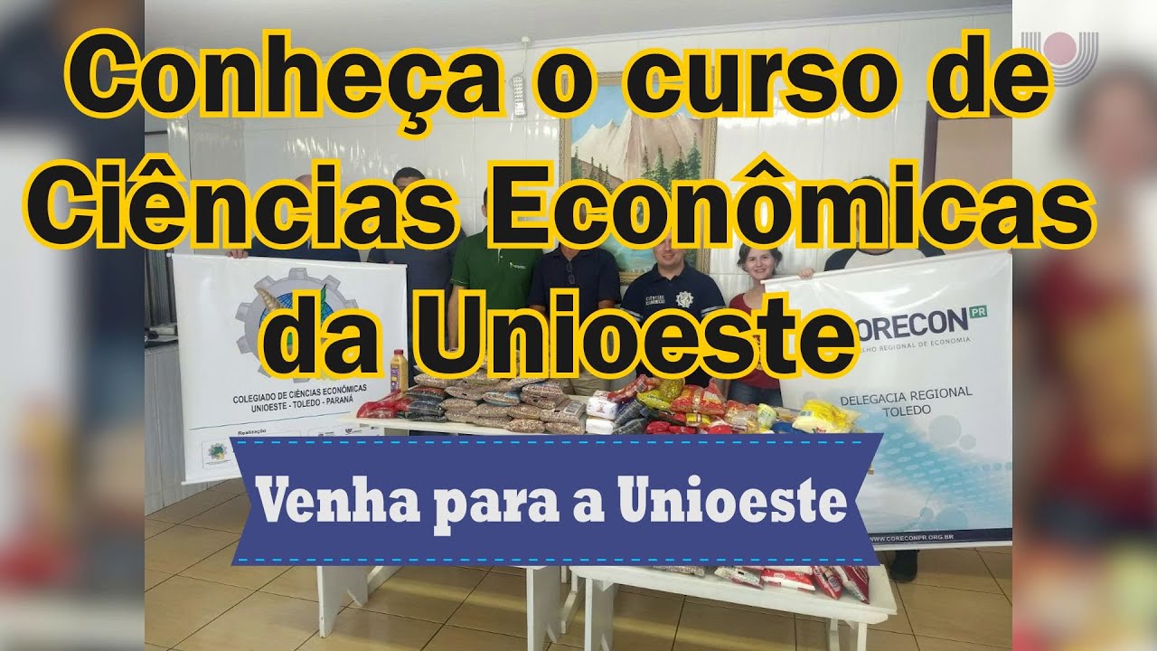 Conhe&ccedil;a nosso Curso de Ci&ecirc;ncias Econ&ocirc;micas | Unioeste Toledo