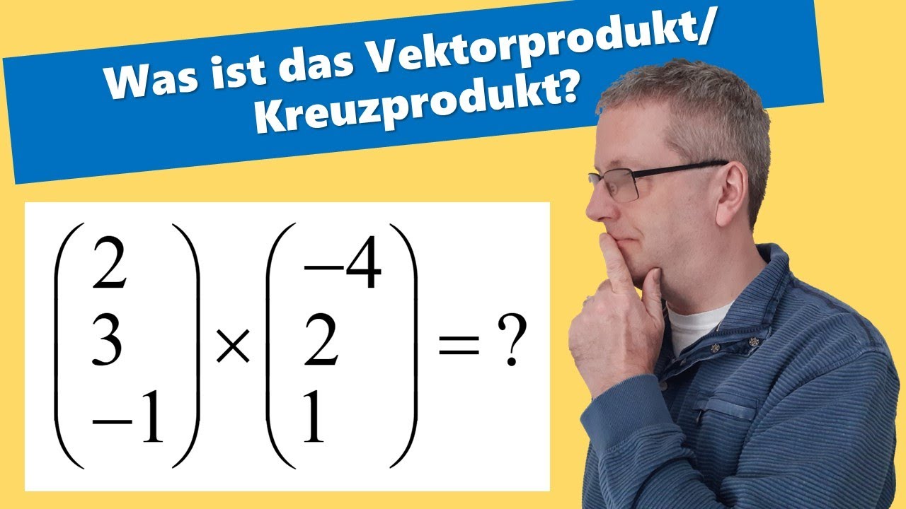 Das Vektorprodukt/ Kreuzprodukt - Eine Einführung