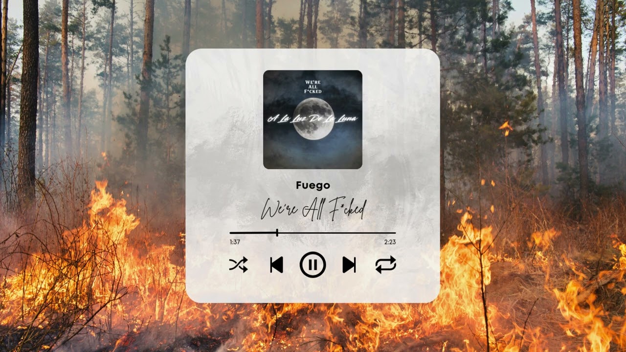 We're All F*cked - Fuego
