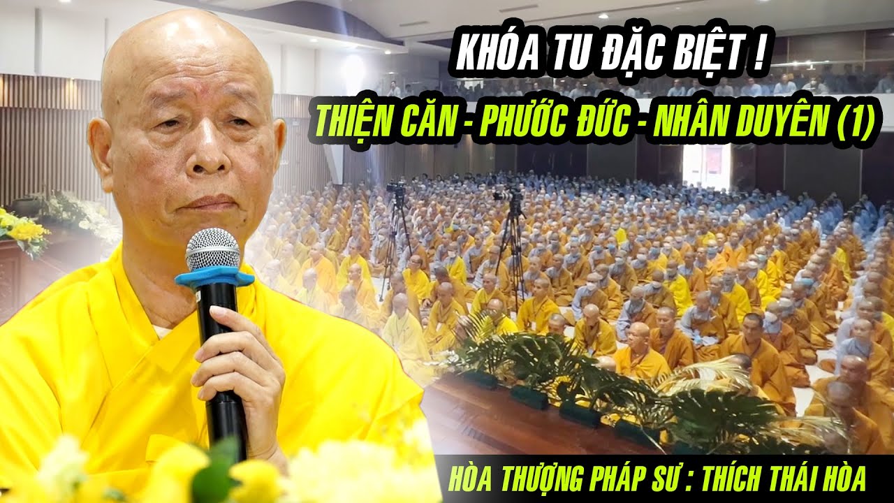 Thiện Căn - Phước Đức - Nhân Duyên (PHẦN 1) | Hòa Thượng Pháp Sư Thích Thái Hòa tại chùa Hoằng Pháp.
