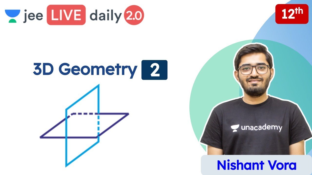 JEE 2022: 3D Geometry L2 | Class 12 | Unacademy JEE | JEE Maths | Nishant Vora