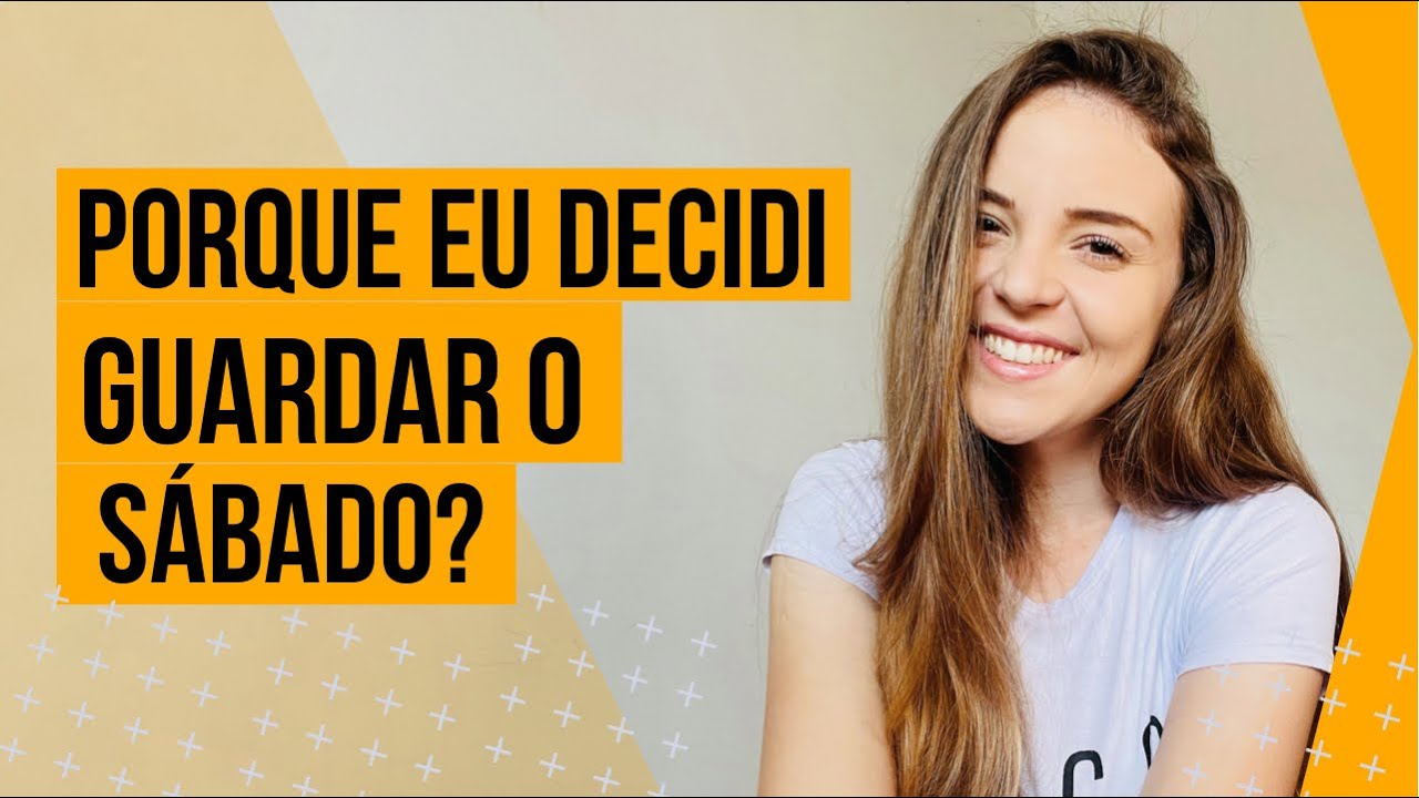 PORQUE EU GUARDO O SÁBADO?