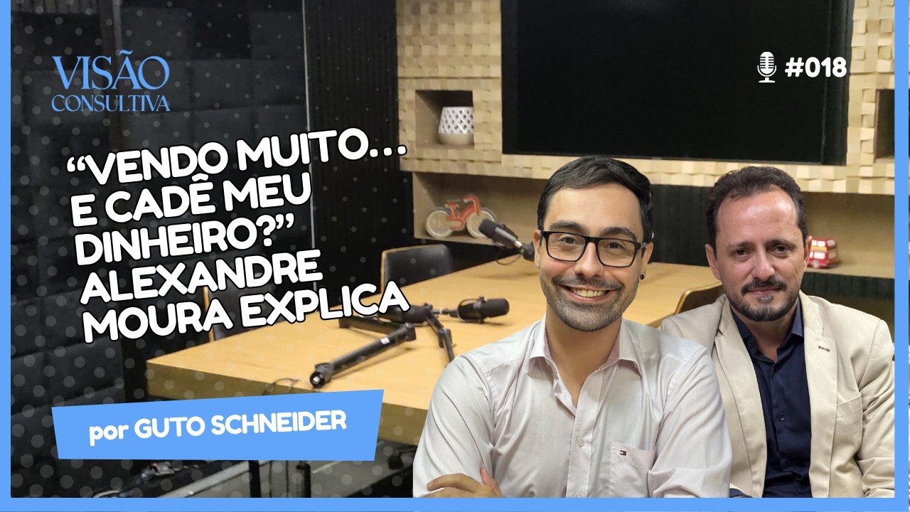 Visão Consultiva Ep#18:Gestão Financeira Estratégica e BPO Empresarial com Alexandre Moura