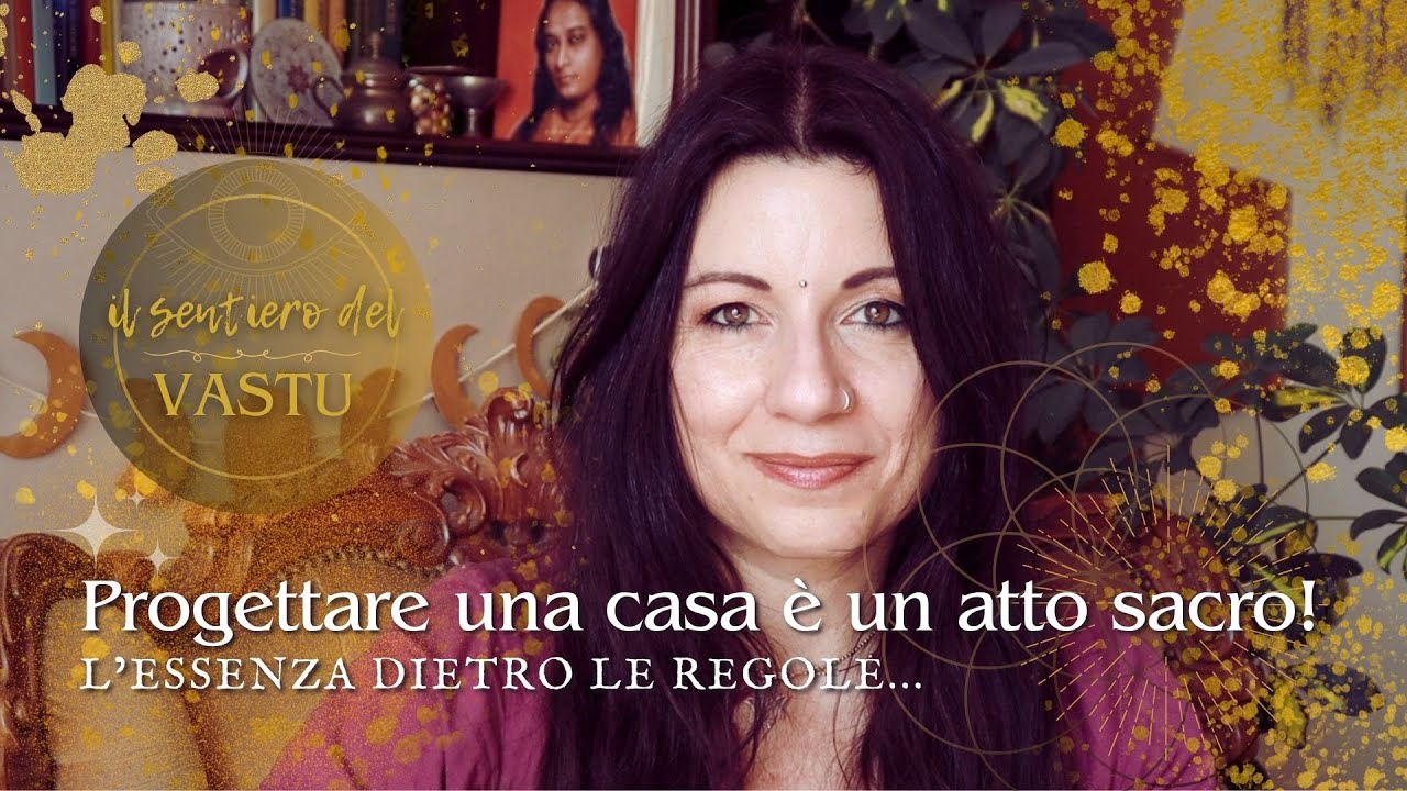Progettare casa &egrave; un atto sacro | Vastu | Progettazione olistica| animArchitettura