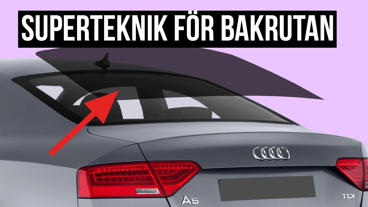 SOLFILM TONING AV BAKRUTA PÅ EN SEDAN - PROFFS GUIDE *super teknik*