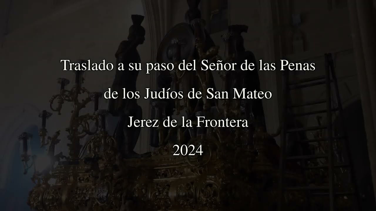 Traslado a su paso del Señor de las Penas de los Judíos de San Mateo - Jerez de la Frontera - 2024