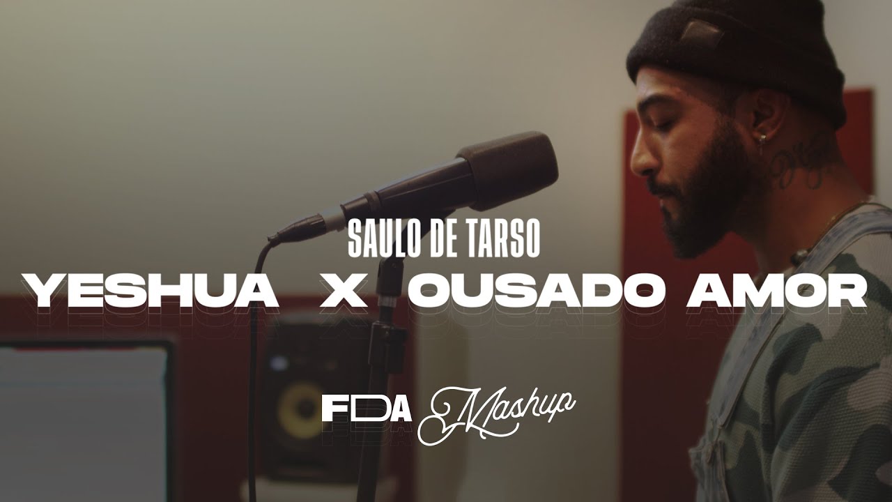 Yeshua x Ousado Amor (MASHUP) Saulo de Tarso