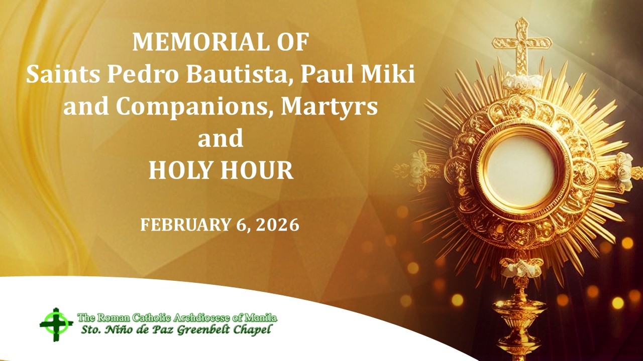 Memorial of Saints Pedro Bautista, Paul Miki and Companions, Martyrs and Holy Hour