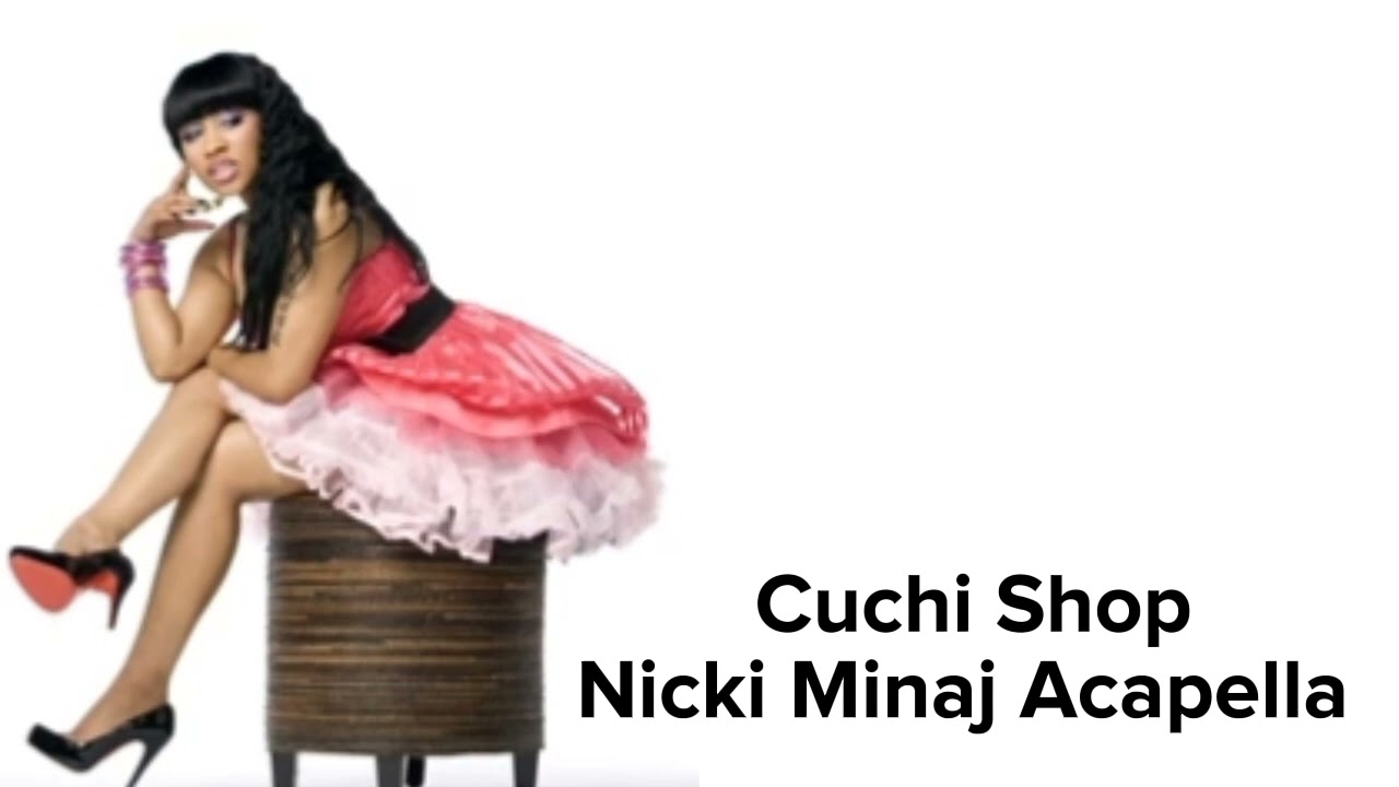 Nicki Minaj - Cuchi Shop Acapella