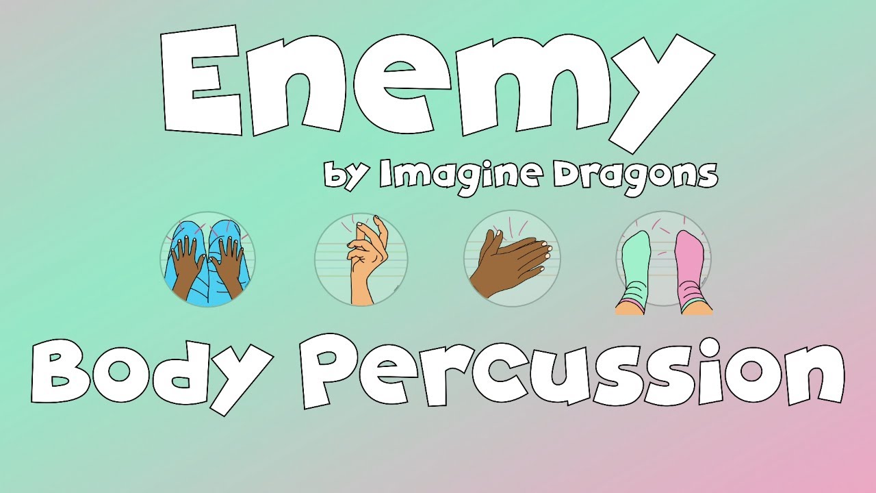 Enemy by Imagine Dragons Body Percussion