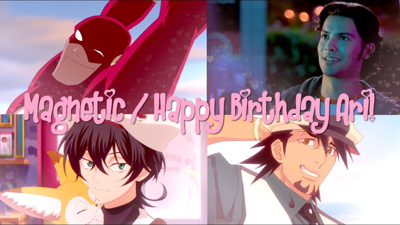 Magnetic | Bday Collab for Ari!