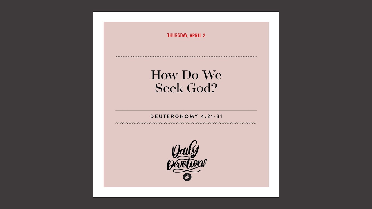 How Do We Seek God? - Daily Devotional