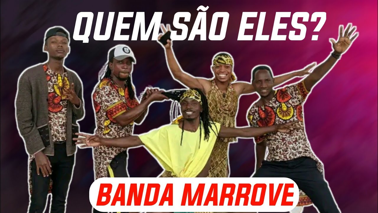 BANDA MARROVE saiba da sua origem | Biografia | FACTOS