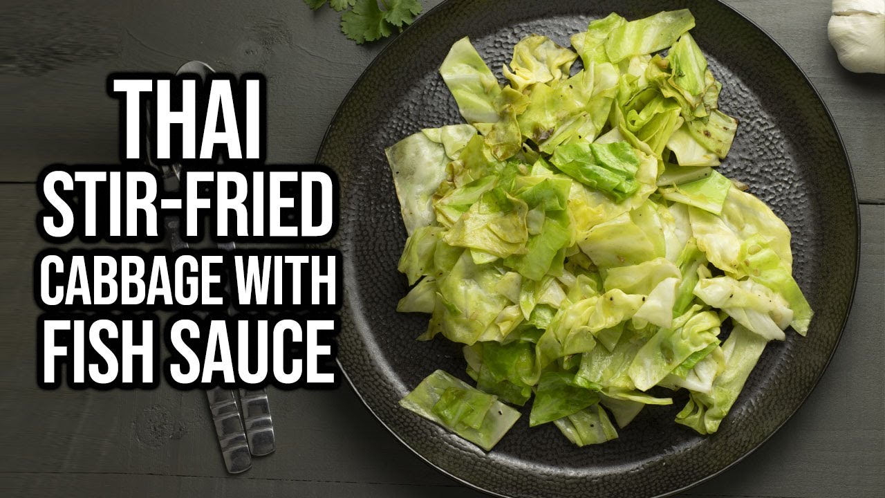 Thai Stir-Fried Cabbage With Fish Sauce - Quick Thai