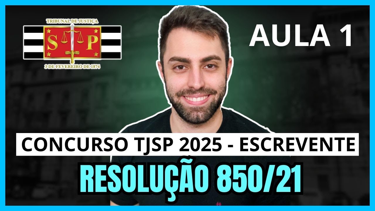 RESOLUÇÃO 850/2021 - TELETRABALHO - AULA 1 - ESCREVENTE TJ-SP