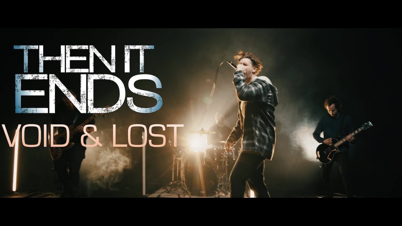 Then It Ends - Void and Lost (Lyric Performance Video)