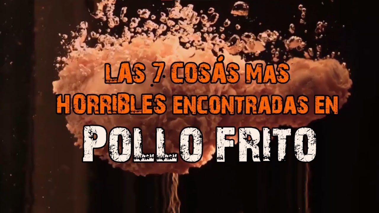TOP: Las 7 Cosas Más Horribles Encontradas En Pollo Frito
