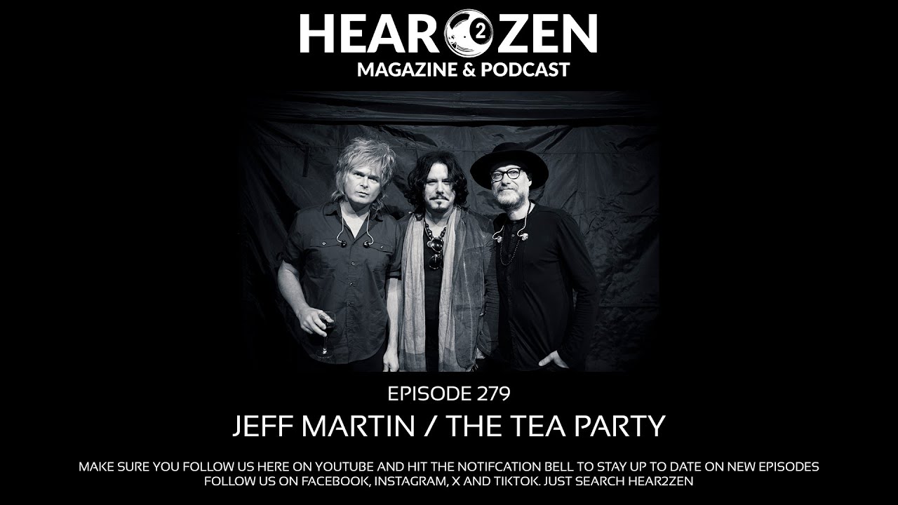 Episode 279: Elements, Orchestras, and the Magick of Jeff Martin and The Tea Party