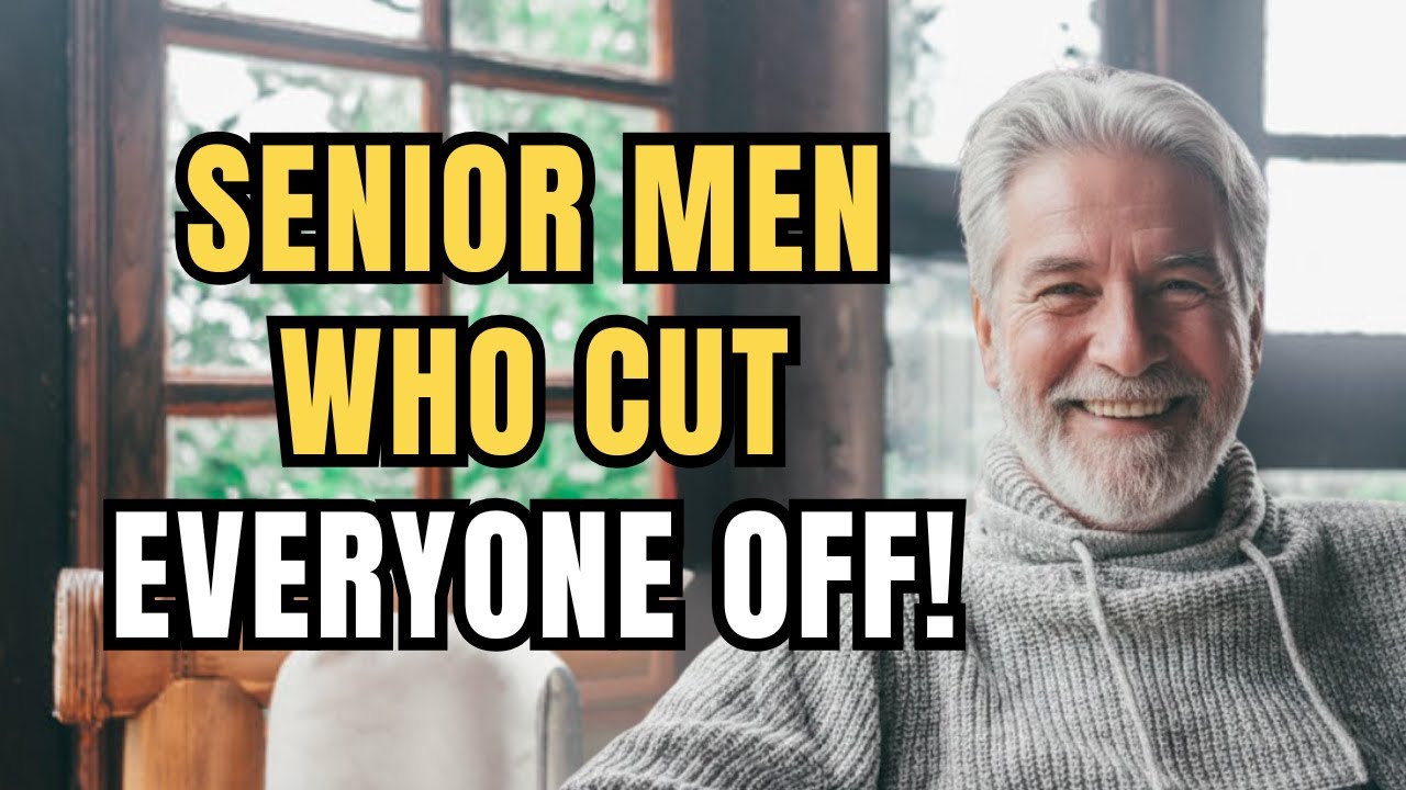 The Psychology Behind Why Some Senior Men Over 60 Cut Everyone Off