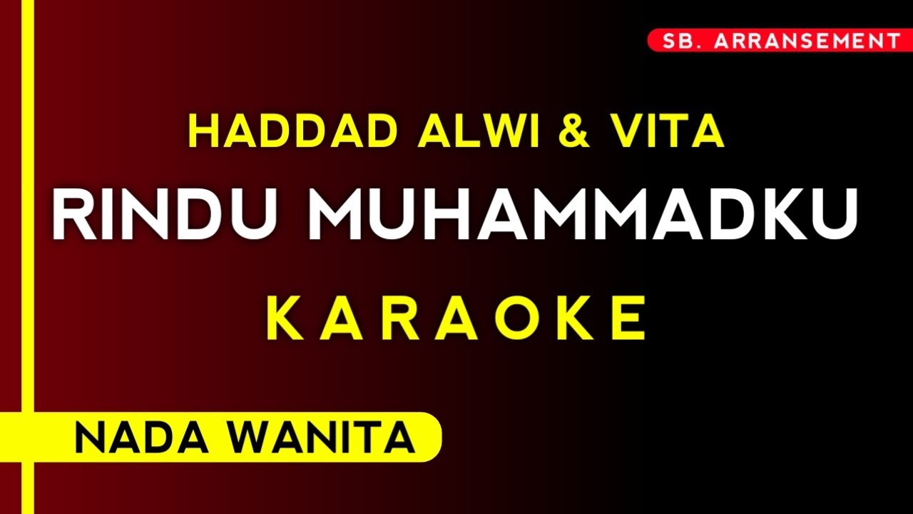 RINDU MUHAMMADKU - HADDAD ALVI ft. VITA (Karaoke Nada Wanita)