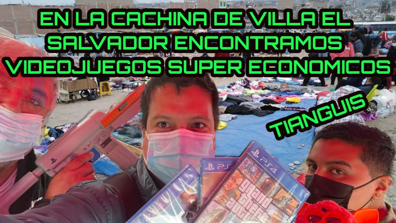 LA CACHINA DE VILLA EL SALVADOR, TIANGUIS TACORA VIDEOJUEGOS SUPER ECONOMICOS