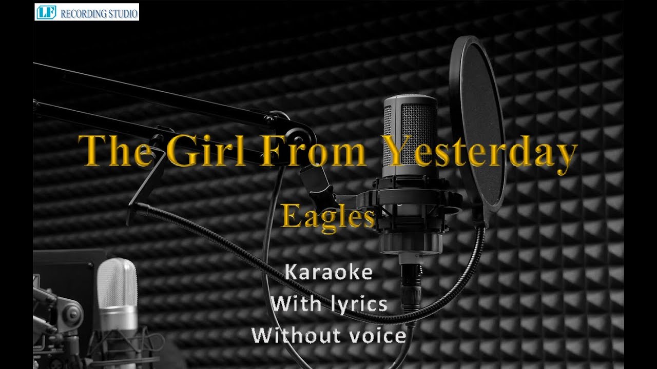 Eagles - The Girl From Yesterday with lyrics - Karaoke(without voice)
