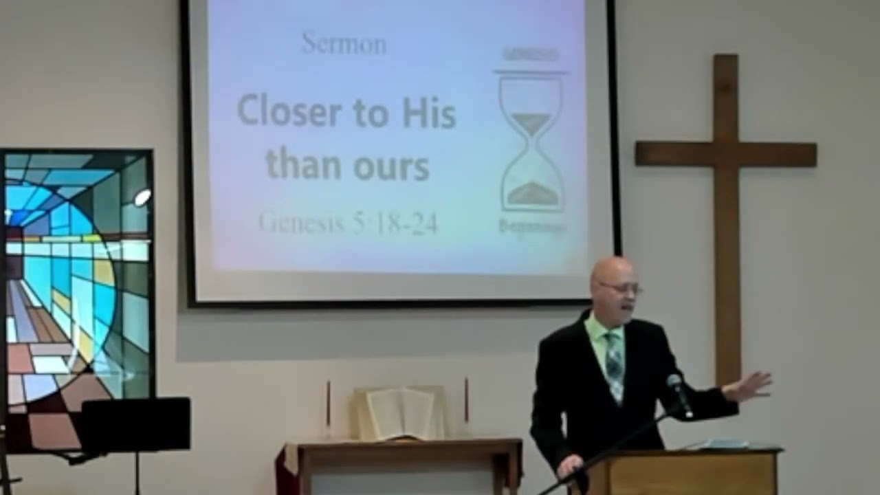 Closer to His Home than Ours (Genesis 5:18-24) ~ Richard L Rice, Bethel Baptist Church, Torrington