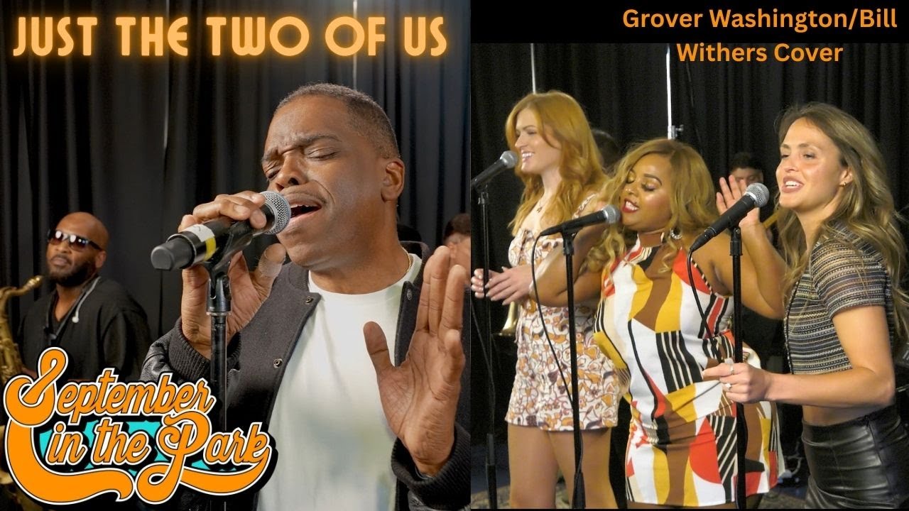 JUST THE TWO OF US - September In The Park (Grover Washington/Bill Withers Cover)
